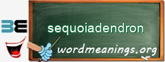 WordMeaning blackboard for sequoiadendron